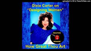 Dixie Carter singing "How Great Thou Art" (1988) - Stereo Remaster