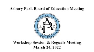 Asbury Park Board of Education Meeting - March 24, 2022