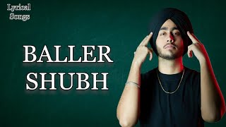 Baller (Lyrics) Shubh | Produced By- Ikky | New Punjabi Song 2022 | Lyrical Songs