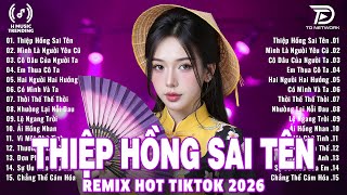 Thiệp Hồng Sai Tên Remix ♫ BXH Nhạc Trẻ Remix Gây Bão 2026 ♫ Top 15 Bản EDM TikTok Hot Trend 2026