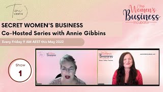 The Women's Business Incubator Series featuring Annie Gibbins | Show 1