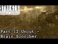 STALKER: SoC [Part 12 Uncut - Brain Scorcher]