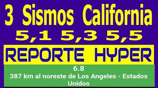 3 sismos en california de 5.5 5.3 y 5.1 Sismo Hoy, actividad de volcanes y tormetas En Vivo Hyper333