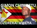 SIMON CHIMBETU | DZORERAI MWEYA | DENDERA | ZIMBABWE MUSIC| DENDERA |