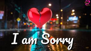 I'm Sorry Whatsapp Status Video For Love || Miss U My Love