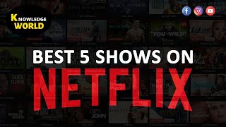 Best 5 Shows on Netflix - Netflix Original Series to Watch Now @2022