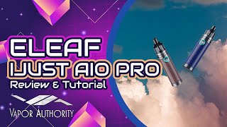 Eleaf iJust AIO Pro Starter Kit Tutorial and Review