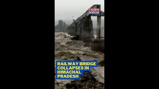 Himachal Pradesh: Railway Bridge Collapses Due To Heavy Rainfall In Kangra District #shorts