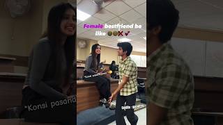 Female Bestfriend be like 😅🥰 konsi pasand aaye? #shorts #bestfriend #girl #viral #college #class12