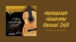 Our Heritage - Hendaklah Hidupmu Sesuai Injil (Lyric Video)