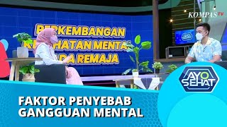 Faktor-Faktor Penyebab Gangguan Mental | AYO SEHAT