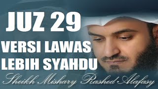 Juz 29 Mishari Rashid Alafasy Versi Lawas (old version) LEBIH TENANG | مشاري راشد العفاسي
