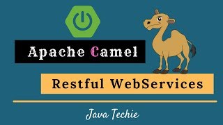 Apache Camel + Spring Boot REST API | Example | Java Techie