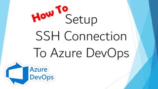 How To Setup SSH Connection To Azure DevOps