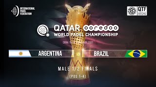 ARGENTINA vs BRAZIL (Male) – ½ FINALS POS [1-4] - Qatar OOREDOO World Padel Championship