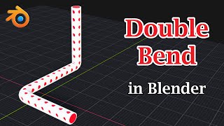 Create Double Bends In Blender | Advanced Use of Simple Deform Modifiers | Fast \u0026 Easy Method