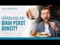 Benarkah Makan Terlalu Malam Bikin Perut Buncit? | Hidup Sehat tvOne