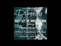 Dboy Ishu-don't Get Me Wrong(official Remix)