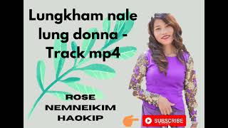 Lungkham nale lungdonna track ll Rose nemneikim haokip