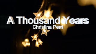 Christina Perri - A Thousand Years (Lyrics)