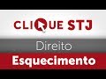 Clique STJ - Direito Esquecimento (16/05/2018)