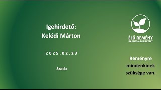 Istentisztelet - Kelédi Márton - 2025.02.23