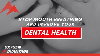 Stop Mouth Breathing and Improve Your Dental Health