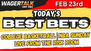 Last Call LIVE: Sunday College Basketball and NBA Predictions \u0026 Best Bets for Feb. 23