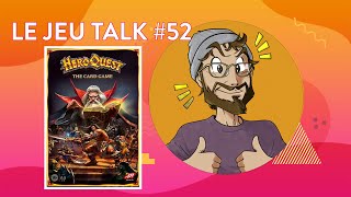 [Review] JEUTALK #52 Heroquest Card Game, une invitation en enfer !