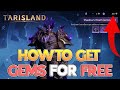 EARN GEMS AS F2P THE EASY WAY! Beginners Guide To Gem Farming! | Tarisland