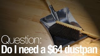 This dustpan costs $64, but does it work better than a $7 one?