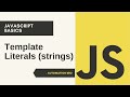 JavaScript Template Literals (template strings)