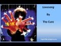 The Cure - Lovesong (Lyrics)