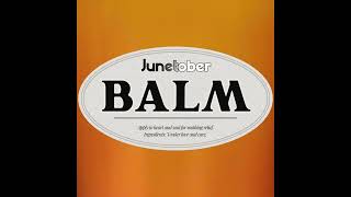 Junetober - BALM (AUDIO)