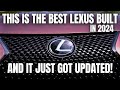 THIS is The Best Lexus Built in 2024 and It Just Got Updated