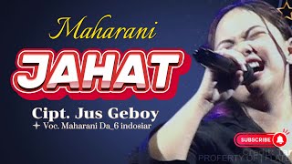 Lagu VIRAL Tiktok ⁉️  JAHAT  (Lagu Ciptaan: Jus Geboy)  Voc. Maharani Da_6 indosiar