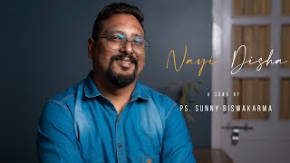 Nayi Disha| नई दिशा | Hindi Gospel Song | Ps. Sunny Biswakarma | 4k