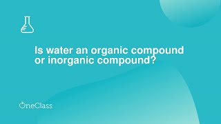 Is water an organic compound or inorganic compound?