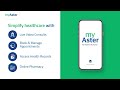 Aster DM Healthcare introduces the myAster app. Manage your healthcare at your fingertips.