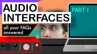 What is an Audio Interface? Do I need one? FAQs answered // Audio Interfaces Part 1