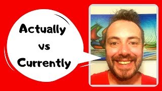 Learn English: Actually vs Currently | Sixty Second English