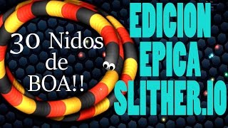 30 Nidos de BOA!! - SUPER EDICION SLITHER.IO!! OMG!!