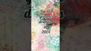 Top 10 green tv dramas in 2024 #ytshort #top  #viral#green #dramas #2024