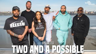The Joe Budden Podcast Episode 715 | Two and a Possible