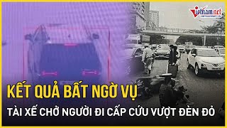 Công an TP Hà Nội chính thức thông tin vụ nam tài xế chở người đi cấp cứu vượt đèn đỏ bị phạt nguội