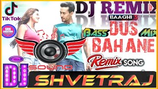 Dus Bahane 2.0 Dj Remix Song 2020//Baaghi 3//Shaan& Tulsi Kumar,Tiger S &Shraddha K,