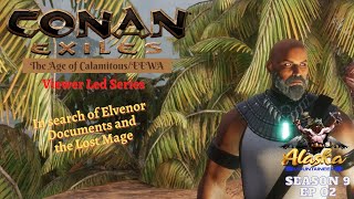 Conan Exiles AOC/EEWA Season 9 Ep 2 - In search of Elvenor Documents and the Lost Mage