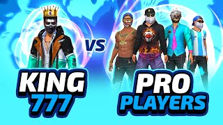 King777 👑 Vs Pro Players - Garena Free Fire