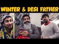 Winter & Desi Father | DablewTee | WT | Funny Skit | Winter 2024