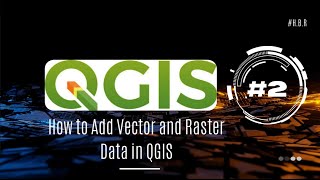 2. How to Add Vector and Raster Data in QGIS | Beginner Data Import Guide